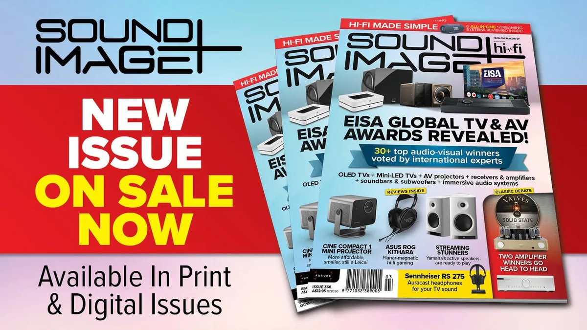  New issue of Sound+Image: EISA Awards, valves vs solid-state, reviews galore 